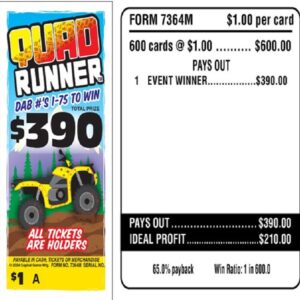 $1.00 Bingo Event Ticket - $390 TOP - Form # 7364M Quad Runner